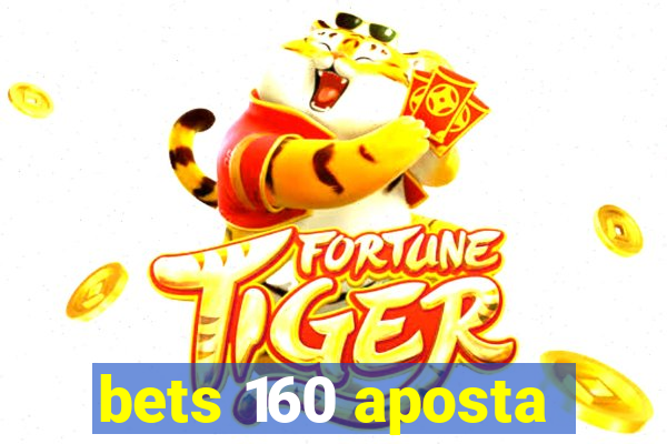 bets 160 aposta